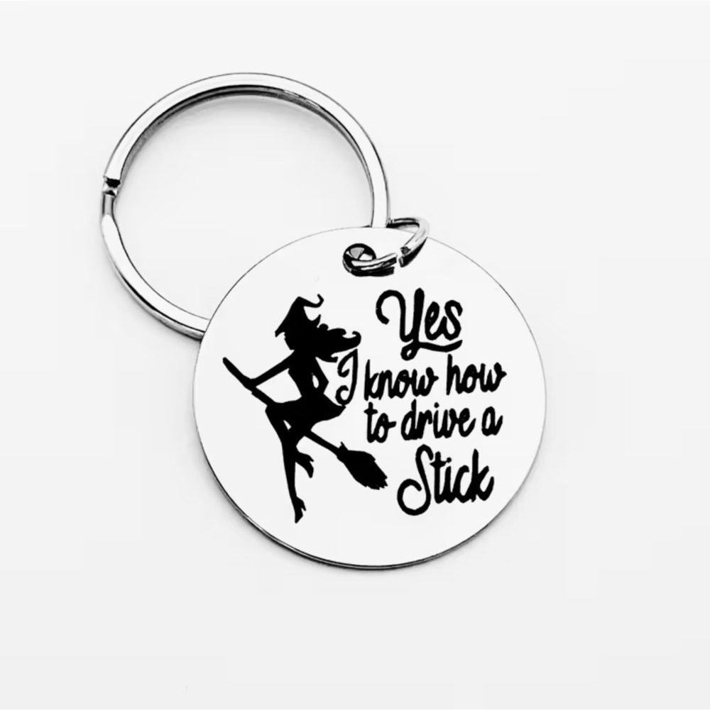 3/$25 Yes I Know How To Drive A Stick Witch Stainless Steel Keychain NEW